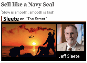 Sleete On The Street | Sell like a Navy Seal: ‘Slow is smooth; smooth is fast’ | Sleete Sales Scripts, LLC | Media Sales Consultant | Sales Training | SleeteSales.com